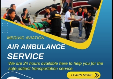 Choose Prominent Air Ambulance Services in Patna by Medivic