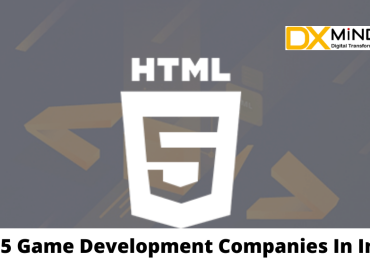 top html5 game development companies in india | DxMinds