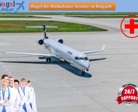 Angel Air Ambulance Service in Raigarh with Top-Class Medical Facility